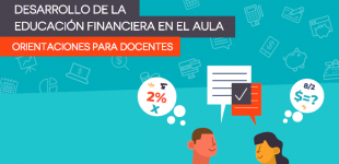 Desarrollo de la educación financiera en el aula. Orientaciones para docentes