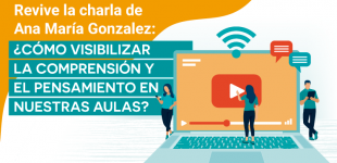 Pensamiento y comprensión: aprendizajes más profundos y significativos